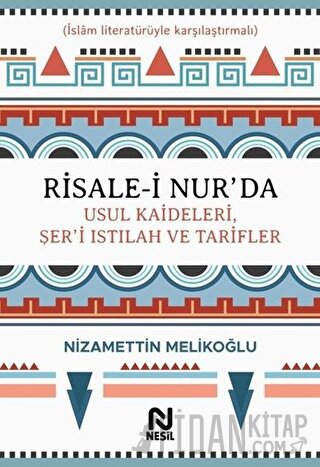 Risale-i Nur’da Usul Kaideleri, Şer’i Istılah ve Tarifler (Ciltli) Niz