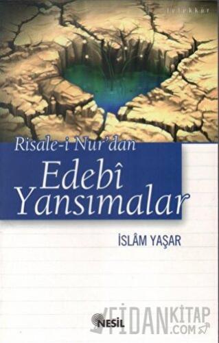 Risale-i Nur'dan Edebi Yansımalar İslam Yaşar