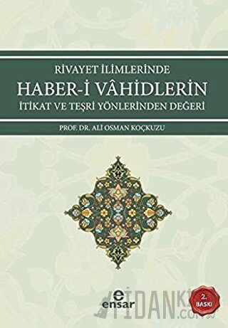 Rivayet İlimlerinde Haber-i Vahidlerin İtikat ve Teşri Yönlerinden Değ