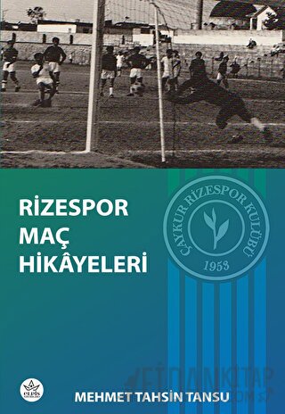 Rizespor Maç Hikayeleri Mehmet Tahsin Tansu