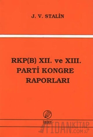 RKP(B) 12. ve 13. Parti Kongre Raporları Josef V. Stalin