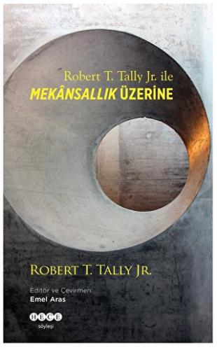 Robert T. Tally Jr. ile Mekansallık Üzerine Robert T. Tally Jr.