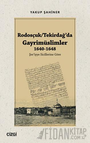 Rodosçuk - Tekirdağ’da Gayrimüslimler 1640-1648 Yakup Şahiner