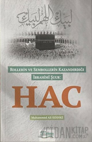 Rollerin ve Sembollerin Kazandırdığı İbrahimi Şuur: Hac Muhammed Ali S