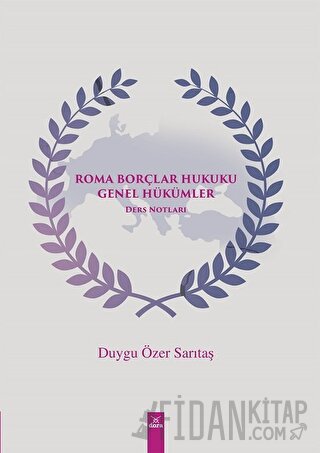 Roma Borçlar Hukuku Genel Hükümler Duygu Özer Sarıtaş