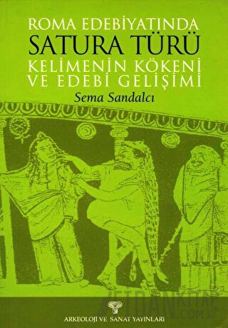 Roma Edebiyatında Satura Türü Kelimenin Kökeni ve Edebi Gelişimi Sema 