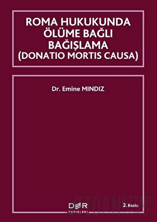 Roma Hukukunda Ölüme Bağlı Bağışlama (Donation Mortis Causa) Emine Mın