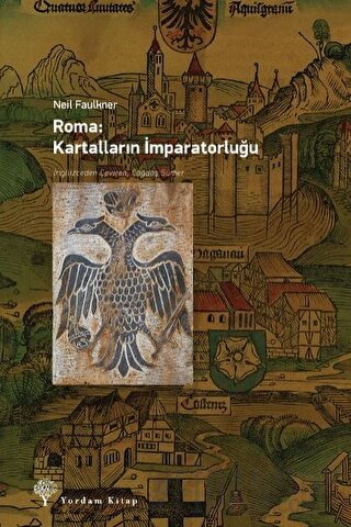 Roma: Kartalların İmparatorluğu Neil Faulkner