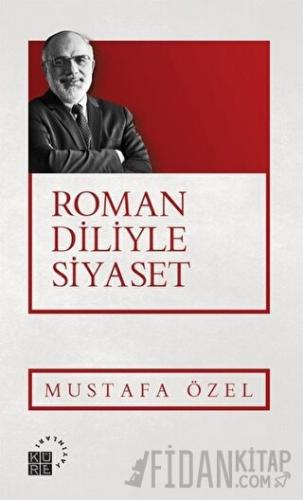 Roman Diliyle Siyaset Mustafa Özel