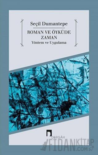 Roman ve Öyküde Zaman Yöntem ve Uygulama Seçil Dumantepe