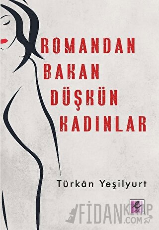 Romandan Bakan Düşkün Kadınlar Türkan Yeşilyurt