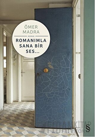 Romanımla Sana Bir Ses… Ömer Madra