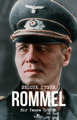 Rommel Bir Yaşam Öyküsü Selçuk Uygur