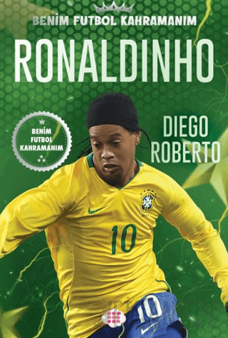 Ronaldinho – Benim Futbol Kahramanım Diego Roberto