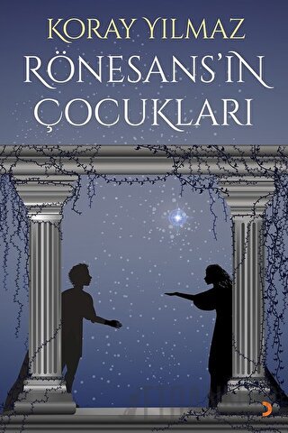 Rönesans’ın Çocukları Koray Yılmaz