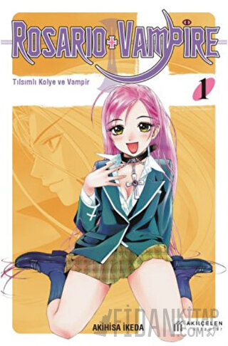 Rosario + Vampire - Tılsımlı Kolye ve Vampir 1 Akihisa İkeda