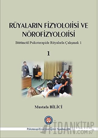 Rüyaların Fizyolojisi ve Nörofizyolojisi Mustafa Bilici