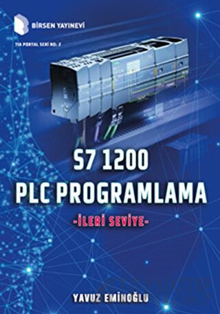 S7 1200 PLC Programlama - İleri Seviye (Ciltli) Yavuz Eminoğlu