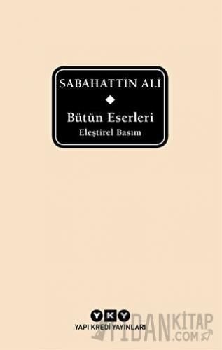 Sabahattin Ali - Bütün Eserleri (Ciltli) Sabahattin Ali