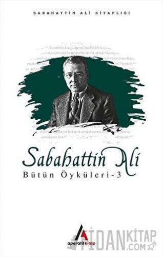 Sabahattin Ali Bütün Öyküleri 3 Sabahattin Ali