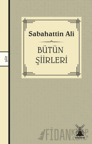 Sabahattin Ali - Bütün Şiirleri Sabahattin Ali