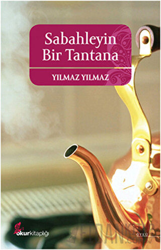 Sabahleyin Bir Tantana Yılmaz Yılmaz