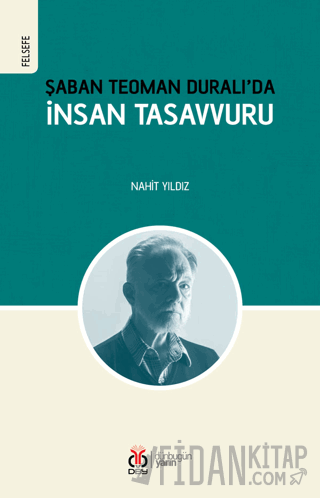 Şaban Teoman Duralı’da İnsan Tasavvuru Nahit Yıldız