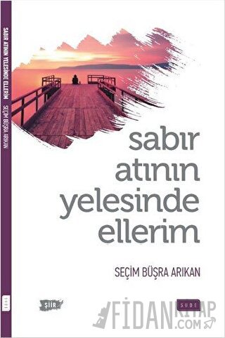 Sabır Atının Yelesinde Ellerim Seçim Büşra Arıkan