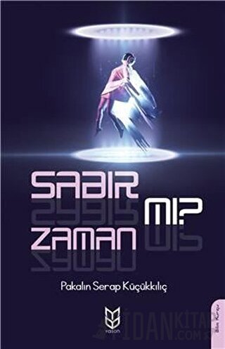 Sabır Mı? Zaman Mı? Pakalın Serap Küçükkılıç