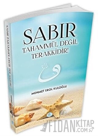 Sabır Tahammül Değil Terakkidir! Mehmet Erol Kuloğlu