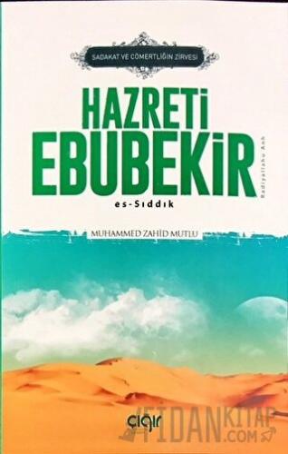 Sadaka ve Cömertliğin Zirvesi Hazreti Ebubekir (r.a.) Muhammed Zahid M