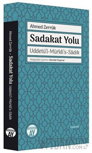 Sadakat Yolu: Uddetü'l-Müridi's-Sadık Ahmed Zerruk