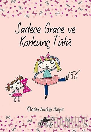 Sadece Grace ve Korkunç Tütü 6. Kitap Charise Mericle Harper