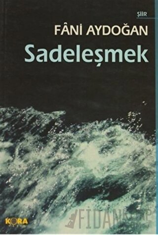 Sadeleşmek Fani Aydoğan