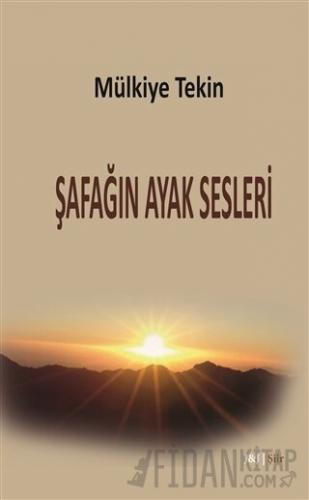 Şafağın Ayak Sesleri Mülkiye Tekin