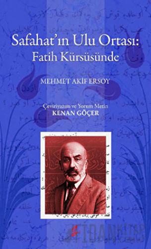 Safahat’ın Ulu Ortası: Fatih Kürsüsünde Mehmed Âkif Ersoy