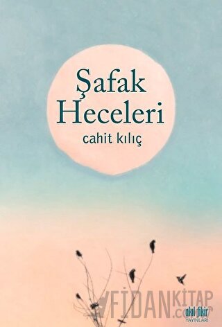 Şafak Heceleri Cahit Kılıç