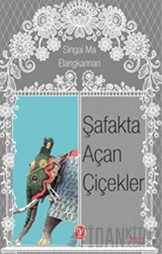 Şafakta Açan Çiçekler Singai Ma Elangkannan