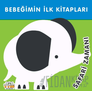 Safari Zamanı - Bebeğimin İlk Kitapları (Ciltli) Kolektif