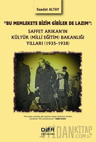 Saffet Arıkan'ın Kültür (Milli Eğitim) Bakanlığı Yılları (1935-1938) S