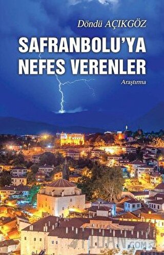 Safranbolu’ya Nefes Verenler Döndü Açıkgöz