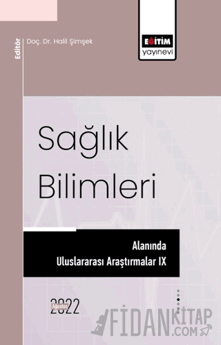 Sağlık Bilimleri Alanında Uluslararası Araştırmalar IX Nasıf Fatih Kar