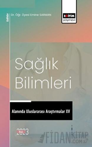 Sağlık Bilimleri Alanında Uluslararası Araştırmalar XV Emine Sarman