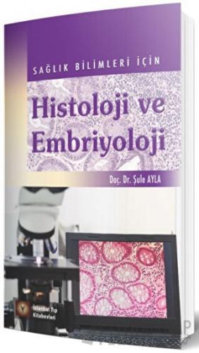 Sağlık Bilimleri İçin Histoloji ve Embriyoloji Şule Ayla