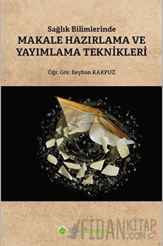 Sağlık Bilimlerinde Makale Hazırlama ve Yayımlama Teknikleri Beyhan Ka