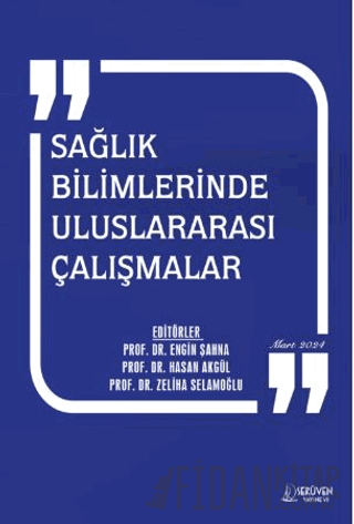 Sağlık Bilimlerinde Uluslararası Çalışmalar - Mart 2024 Engin Şahna