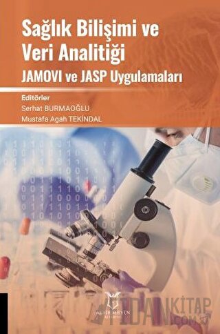 Sağlık Bilişimi ve Veri Analitiği JAMOVI ve JASP Uygulamaları Serhat B