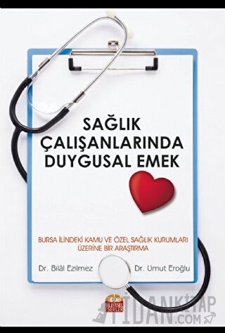 Sağlık Çalışanlarında Duygusal Emek Bilal Ezilmez