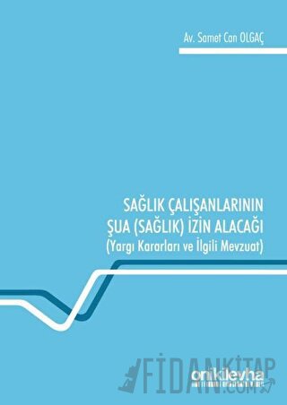 Sağlık Çalışanlarının Şua (Sağlık) İzin Alacağı Samet Can Olgaç