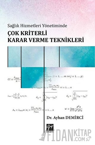 Sağlık Hizmetleri Yönetiminde Çok Kriterli Karar Verme Teknikleri Ayha